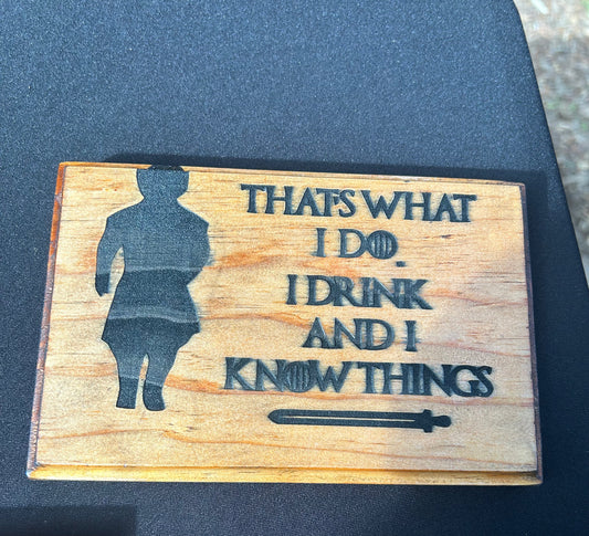 I Drink and I Know Things