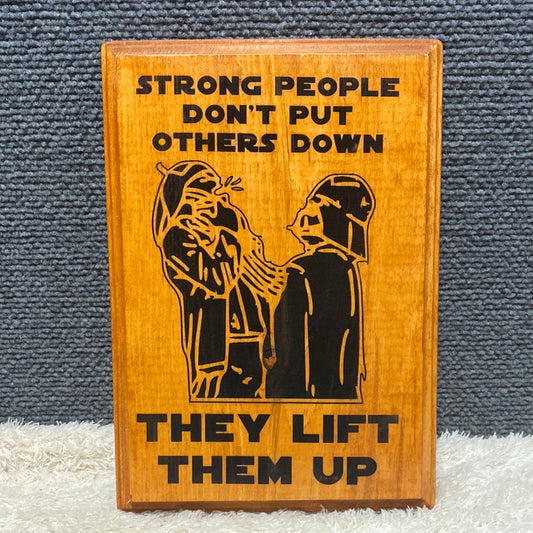 Strong People …Lift Them Up